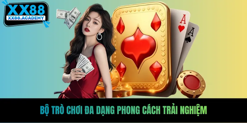 Bộ trò chơi đa dạng phong cách trải nghiệm