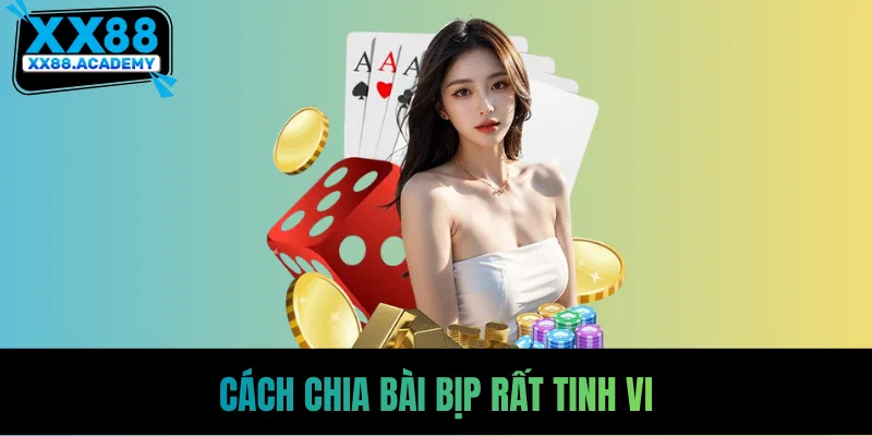 Cách chia bài bịp rất tinh vi