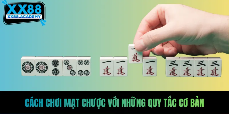 Cách chơi mạt chược với những quy tắc cơ bản