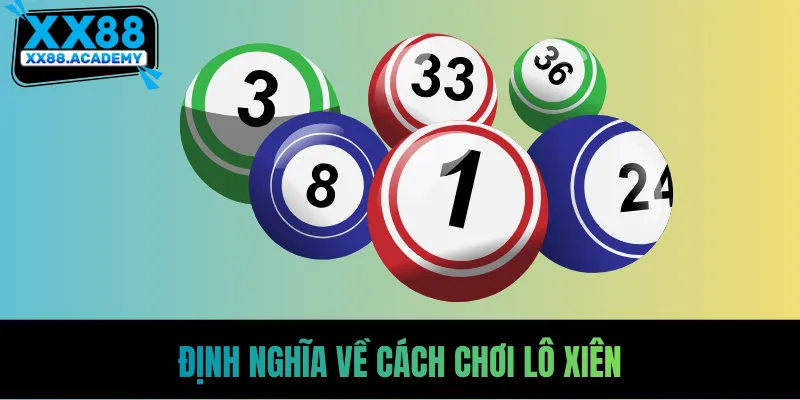 Định nghĩa về cách chơi lô xiên