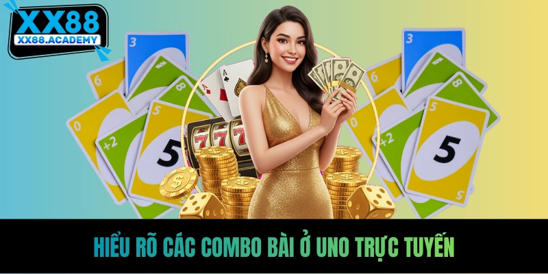 Hiểu rõ các combo bài ở uno trực tuyến