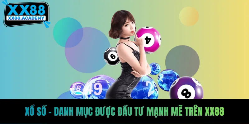 Xổ Số - Danh mục được đầu tư mạnh mẽ trên XX88